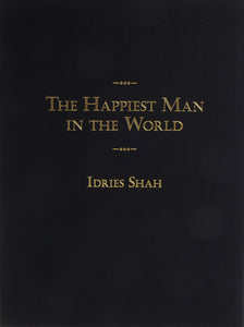 The Happiest Man In the World by Idries Shah