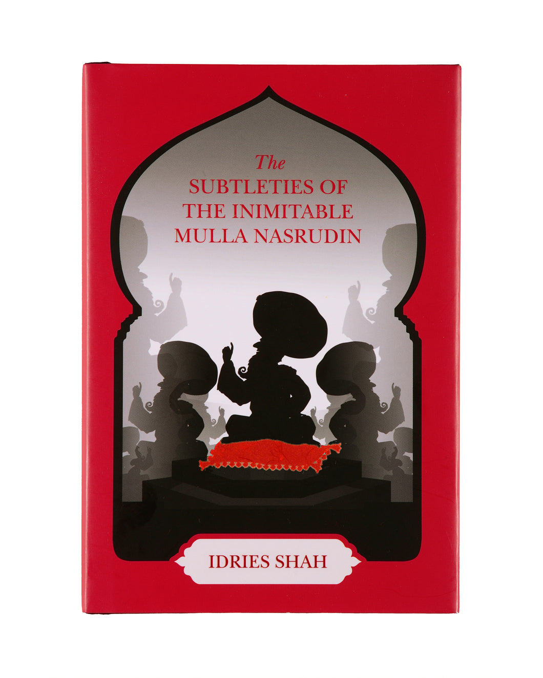 The Subleties of the Inimitable Mulla Nasrudin Limited Edition Hardcover